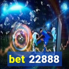 bet 22888